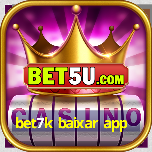 bet7k baixar app